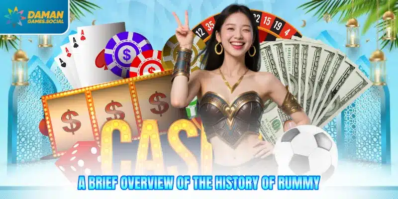 A brief overview of the history of rummy