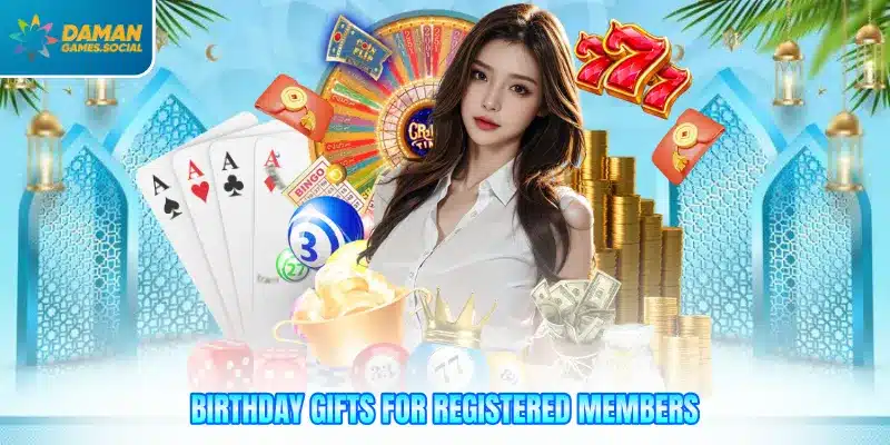 Birthday gifts for registered members