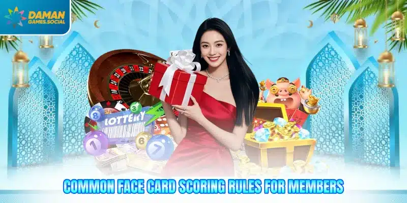 Common face card scoring rules for members