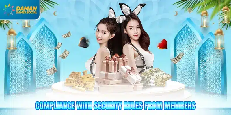 Compliance with security rules from members