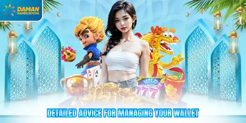 Detailed advice for managing your wallet