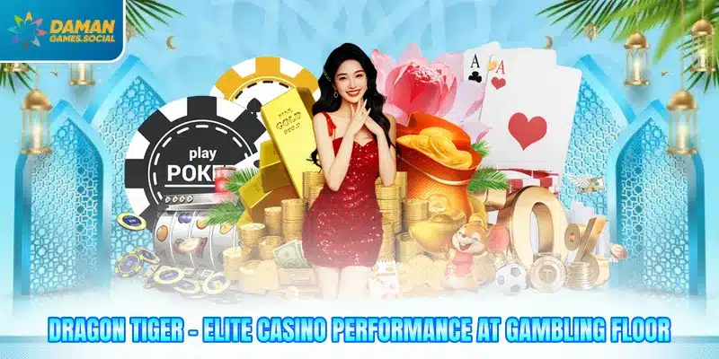 Dragon Tiger - Elite Casino Performance At Gambling Floor