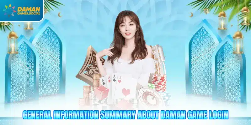 General information summary about Daman Game login