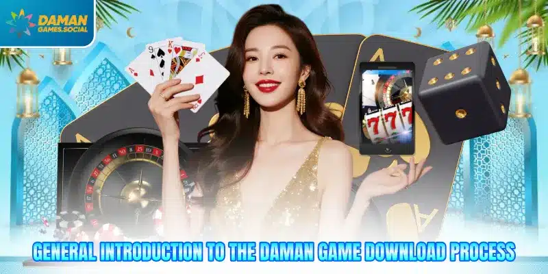 General introduction to the Daman Game download process