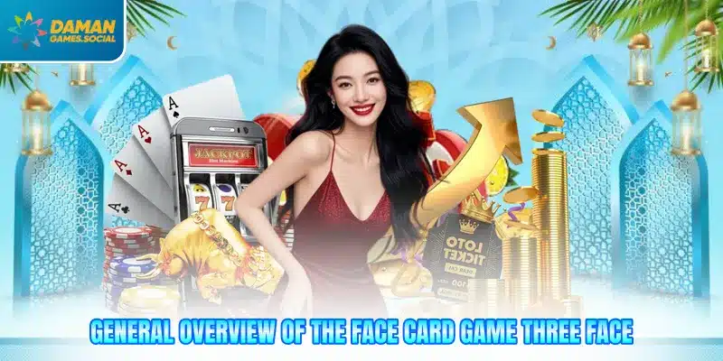 General overview of the face card game three face