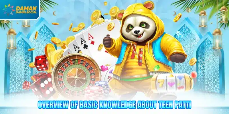Overview of basic knowledge about teen patti
