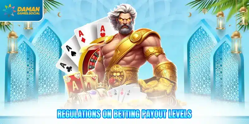 Regulations on betting payout levels