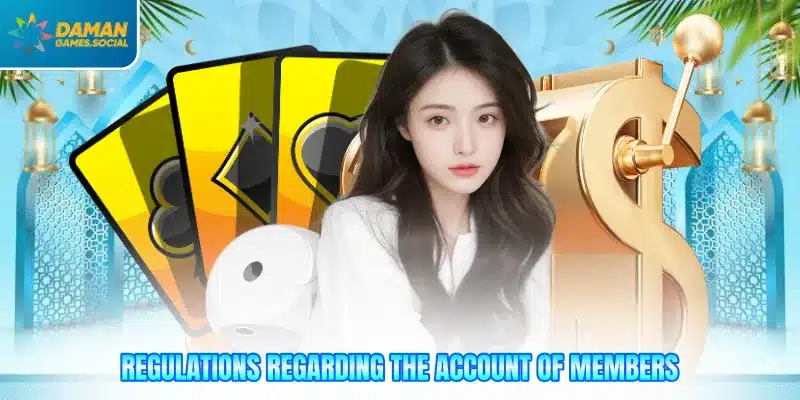 Regulations regarding the account of members