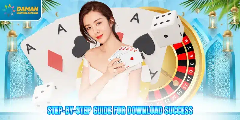 Step-by-step guide for download success
