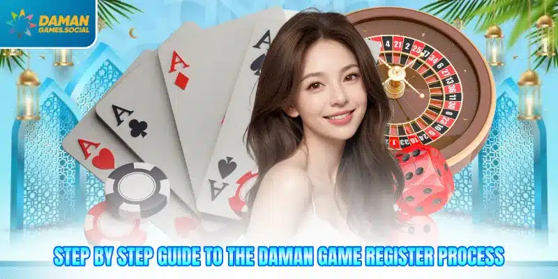 Step by step guide to the Daman Game register process